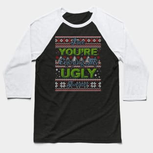My Ugly Sweater Baseball T-Shirt
